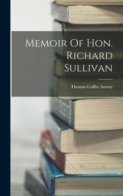 Memoir Of Hon. Richard Sullivan - Amory, Thomas Coffin