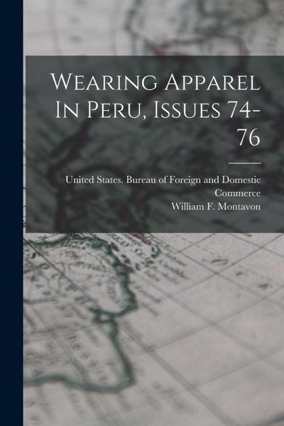 Wearing Apparel In Peru, Issues 74-76 Wearing Apparel In Peru, Issues 74-76