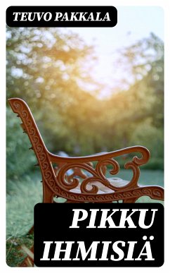 Pikku ihmisiä (eBook, ePUB) - Pakkala, Teuvo