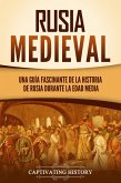 Rusia medieval: Una guía fascinante de la historia de Rusia durante la Edad Media (eBook, ePUB)
