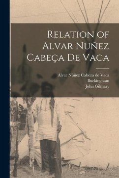 Relation of Alvar Nuñez Cabeça De Vaca - Smith, Buckingham