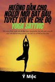 H¿¿NG D¿N CHO NG¿¿I M¿I B¿T ¿¿U TUY¿T V¿I V¿ CH¿ ¿¿ YOGA SATTVIC