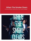 When The Smoke Clears