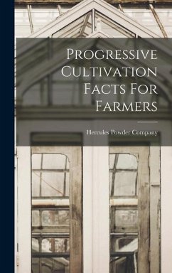 Progressive Cultivation Facts For Farmers - Company, Hercules Powder