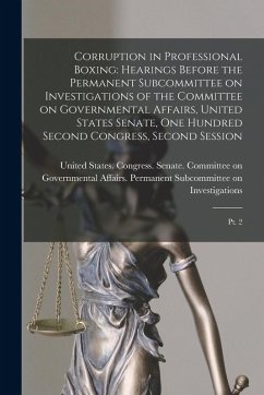 Cover Corruption in Professional Boxing: Hearings Before the Permanent Subcommittee on Investigations of the Committee on Governmental Affairs, United State