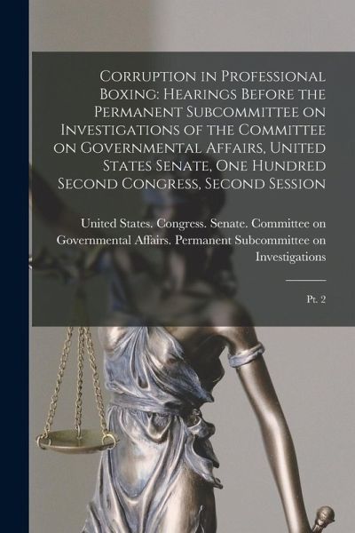 Corruption in Professional Boxing: Hearings Before the Permanent Subcommittee on Investigations of the Committee on Governmental Affairs, United State