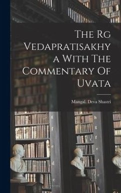 The Rg Vedapratisakhya With The Commentary Of Uvata - Deva Shastri, Mangal