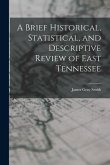 A Brief Historical, Statistical, and Descriptive Review of East Tennessee