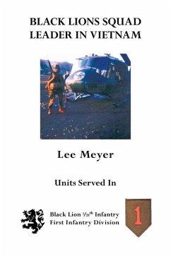 Black Lions Squad Leader in Vietnam: Black Lion 1/28Th Infantry First Infantry Division - Meyer, Lee