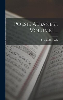 Poesie Albanesi, Volume 1... - Rada, Jeronim De