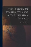 The History Of Contract Labor In The Hawaiian Islands
