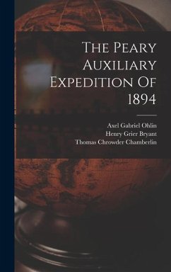 The Peary Auxiliary Expedition Of 1894 - Bryant, Henry Grier