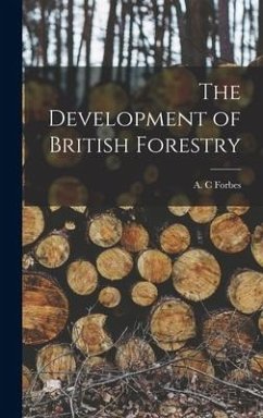 The Development of British Forestry - Forbes, A C