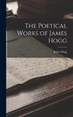The Poetical Works of James Hogg The Poetical Works of James Hogg