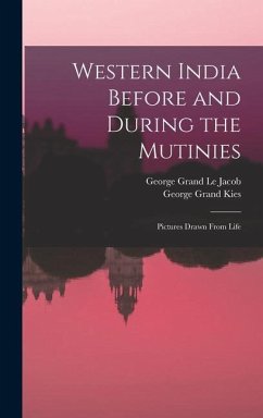 Western India Before and During the Mutinies - Le Jacob, George Grand; Kies, George Grand