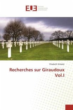 Recherches sur Giraudoux Vol.I - Scheele, Elisabeth