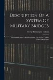 Description Of A System Of Military Bridges: With India-rubber Pontons. Prepared For The Use Of The United States Army