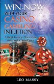 Win Now with Your Casino Gambling Intuition