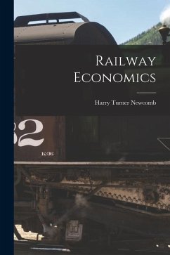 Railway Economics - Newcomb, Harry Turner