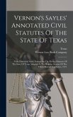 Vernon's Sayles' Annotated Civil Statutes Of The State Of Texas