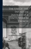 The Use of the Infinitive Instead of a Finite Verb in French