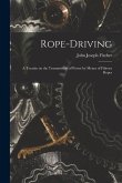 Rope-driving: A Treatise on the Transmission of Power by Means of Fibrous Ropes