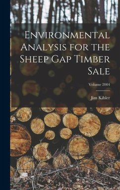 Environmental Analysis for the Sheep Gap Timber Sale; Volume 2004 - Jim, Kibler