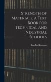 Strength of Materials, a Text Book for Technical and Industrial Schools