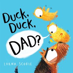 Duck, Duck, Dad? - Scobie, Lorna