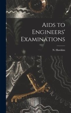 Aids to Engineers' Examinations - Hawkins, N.