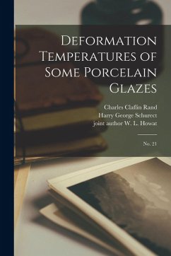Deformation Temperatures of Some Porcelain Glazes - Stull, R T; Howat, W L; Rand, Charles Claflin