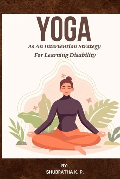 Yoga As An Intervention Strategy For Learning Disability - P, Shubratha K