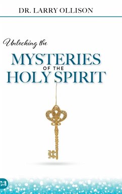 Unlocking the Mysteries of the Holy Spirit - Ollison, Larry