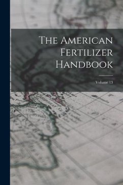 The American Fertilizer Handbook; Volume 13 - Anonymous