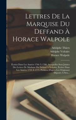 Lettres De La Marquise Du Deffand À Horace Walpole - Thiers, Adolphe; Walpole, Horace; De Deffand, Marie Vichy Chamrond Du