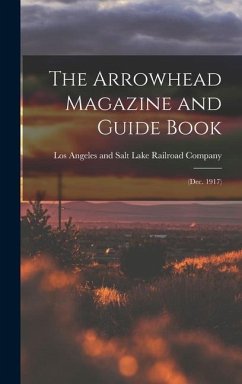 The Arrowhead Magazine and Guide Book