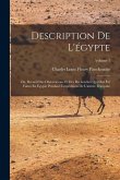 Description De L'égypte: Ou, Recueil Des Observations Et Des Recherches Qui Ont Été Faites En Égypte Pendant L'expédition De L'armée Française;