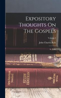 Expository Thoughts On The Gospels: St. Luke; Volume 2 - Ryle, John Charles