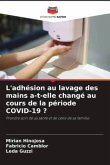 L'adhésion au lavage des mains a-t-elle changé au cours de la période COVID-19 ?