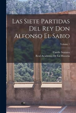 Las siete partidas del rey Don Alfonso el Sabio; Volume 1 Cover Las siete partidas del rey Don Alfonso el Sabio; Volume 1