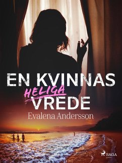 En kvinnas heliga vrede (eBook, ePUB) - Andersson, Evalena