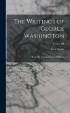 The Writings of George Washington: Being His Correspondence, Addresses; Volume VII