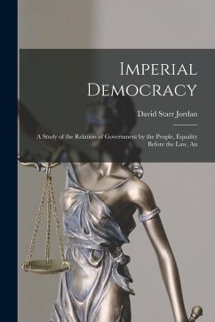 Cover Imperial Democracy: A Study of the Relation of Government by the People, Equality Before the Law, An