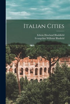 Italian Cities - Blashfield, Edwin Howland; Blasfield, Evangeline Wilbour