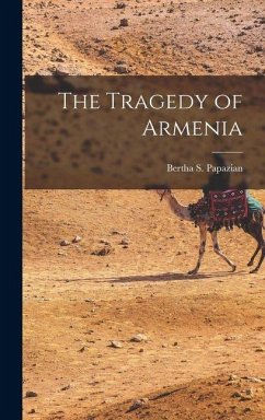 The Tragedy of Armenia - Papazian, Bertha S