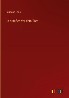 Da draußen vor dem Tore