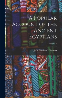 Cover A Popular Account of the Ancient Egyptians; Volume 1