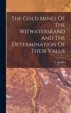 Cover The Gold Mines Of The Witwatersrand And The Determination Of Their Value