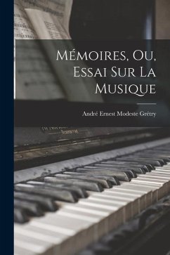 Mémoires, ou, Essai sur la musique