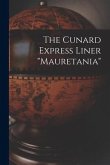 The Cunard Express Liner &quote;mauretania&quote;